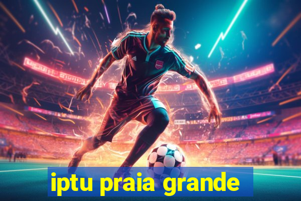 iptu praia grande